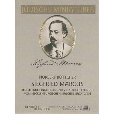 Böttcher, N: Siegfried Marcus, Taschenbuch von Norbert Böttcher, Hentrich und Hentrich Verlag Berlin, 978-3-933471-84-0