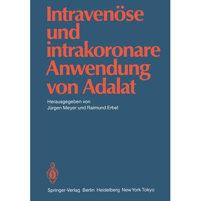 Intravenöse und intrakoronare Anwendung von Adalat, Taschenbuch von , Springer Berlin, 978-3-540-15588-1