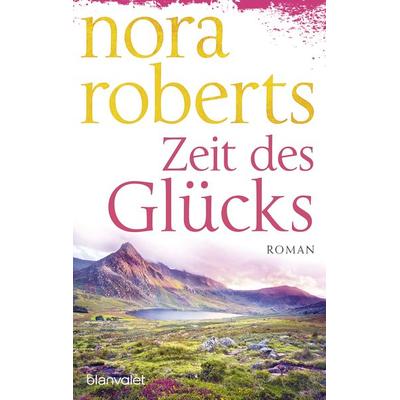 Zeit des Glücks, Taschenbuch von Nora Roberts, Blanvalet, 978-3-7341-1194-5