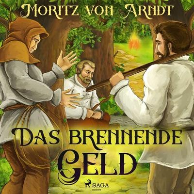 Das brennende Geld - Moritz Arndt, Audio, 9788728168738