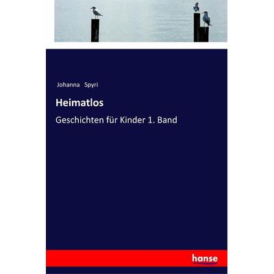 Heimatlos, Taschenbuch von Johanna Spyri, Hansebooks, 978-3-337-35289-9