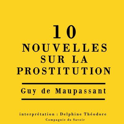 Dix nouvelles sur la prostitution - Guy de Maupassant, Audio, 9782821112315