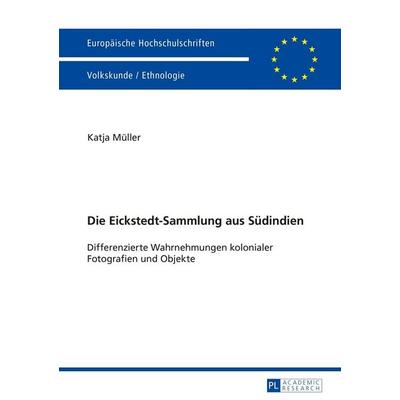 Die Eickstedt-Sammlung aus Südindien, Taschenbuch von Katja Müller, Peter Lang GmbH, Internationaler Verlag der Wissenschaften, 978-3-631-66619-7