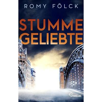 Stumme Geliebte, Taschenbuch von Romy Fölck, BeThrilled, 978-3-7413-0086-8