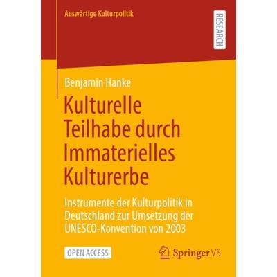 Kulturelle Teilhabe durch Immaterielles Kulturerbe, Taschenbuch von Benjamin Hanke, Springer Fachmedien Wiesbaden GmbH, 978-3-658-44085-5