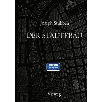 Der Städtebau, Taschenbuch von Joseph Stübben, Vieweg & Teubner, 978-3-322-80318-4