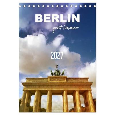 BERLIN geht immer (Tischkalender 2027 DIN A5 hoch), CALVENDO Monatskalender