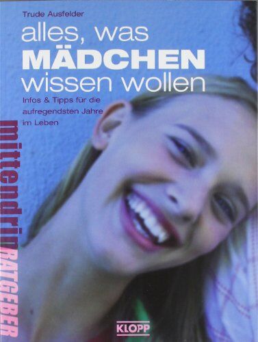 Trude Ausfelder - Alles, was Mädchen wissen wollen: Infos & Tipps für die aufregendsten Jahre im Leben - Preis vom 09.10.2026 07:28:09 h