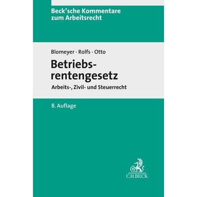 Betriebsrentengesetz. BetrAVG, Gebundene Ausgabe von Wolfgang Blomeyer,Klaus Otto,Christian Rolfs,Andreas Jakob,Detlef Lülsdorf, C.H. Beck,