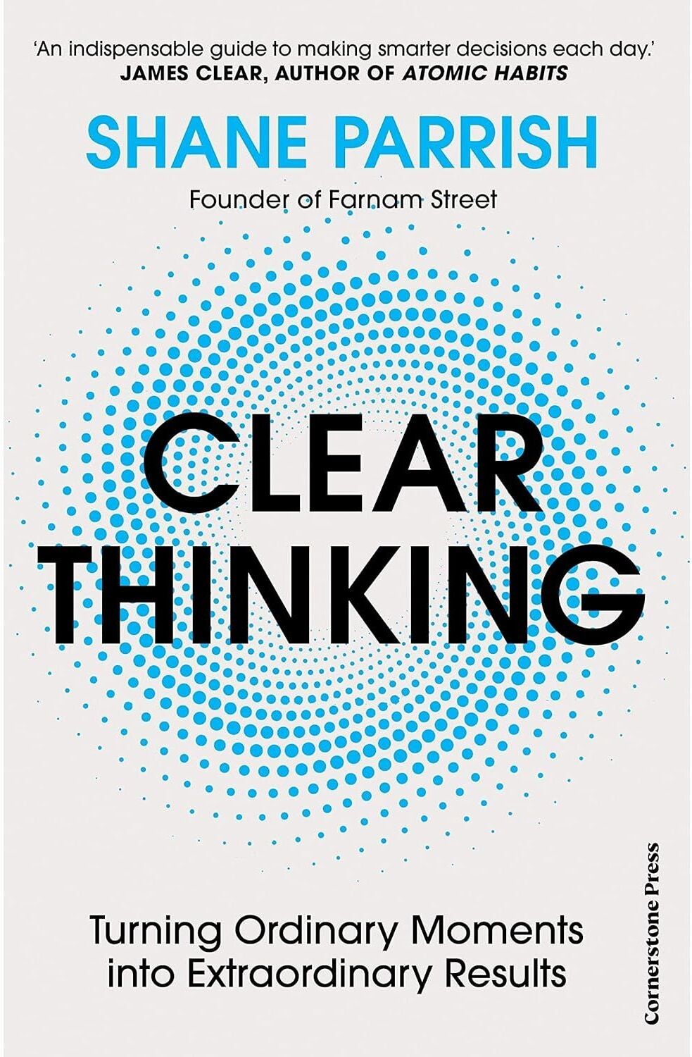 Cornerstone [HARDCOVER] Clear Thinking: Turning Ordinary Moments into Extraordinary Results
