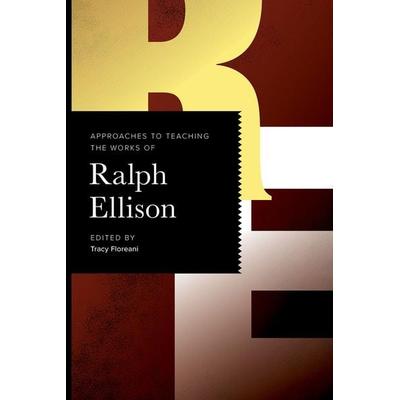 Approaches to Teaching the Works of Ralph Ellison, Taschenbuch von Tracy (EDT) Floreani, Modern Language Association, 978-1-60329-672-4