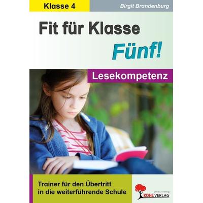 Fit für Klasse Fünf! - Lesekompetenz, Taschenbuch von Birgit Brandenburg, KOHL VERLAG Der Verlag mit dem Baum, 978-3-692-57009-9