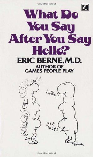 Eric Berne - What Do You Say After You Say Hello - Preis vom 12.10.2026 11:37:12 h