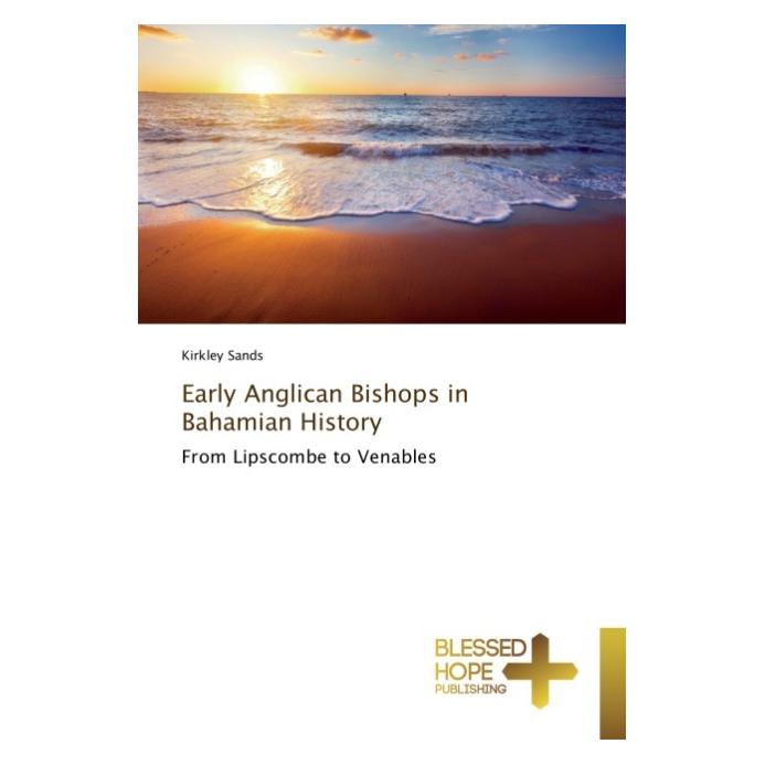 Various Publishers Early Anglican Bishops in Bahamian History (Englisch, Softcover, Kirkley Sands) (55613560)