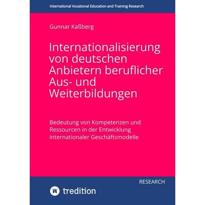 Internationalisierung von deutschen Anbietern beruflicher Aus- und Weiterbildungen, Gebundene Ausgabe von Gunnar Kassberg, Tredition,