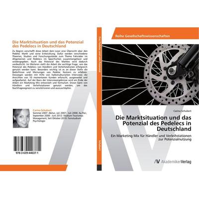 Die Marktsituation und das Potenzial des Pedelecs in Deutschland, Taschenbuch von Carina Schubert, AV Akademikerverlag, 978-3-639-44637-1