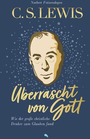 Norbert Feinendegen - C. S. Lewis: Überrascht von Gott: Wie der große christliche Denker zum Glauben fand - Preis vom 19.10.2026 19:33:35 h