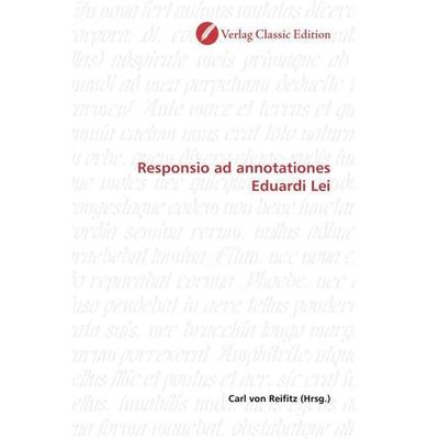 Responsio ad annotationes Eduardi Lei, Taschenbuch von , Verlag Classic Edition, 978-3-8397-0731-9