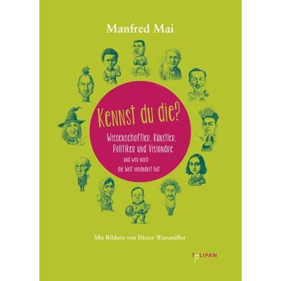 Kennst du die?, Gebundene Ausgabe von Manfred Mai, Tulipan