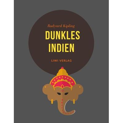 Dunkles Indien, Taschenbuch von Rudyard Kipling, Liwi Literatur- Und Wissenschaftsverlag, 978-3-96542-340-4