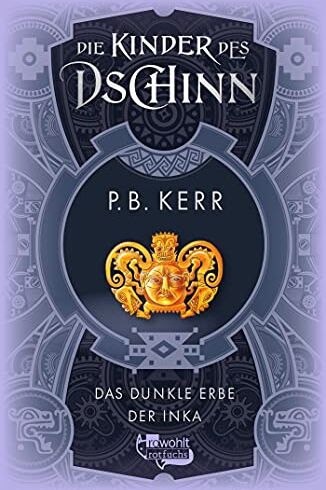 Kerr, P. B. - Die Kinder des Dschinn: Das dunkle Erbe der Inka - Preis vom 11.10.2026 03:10:56 h