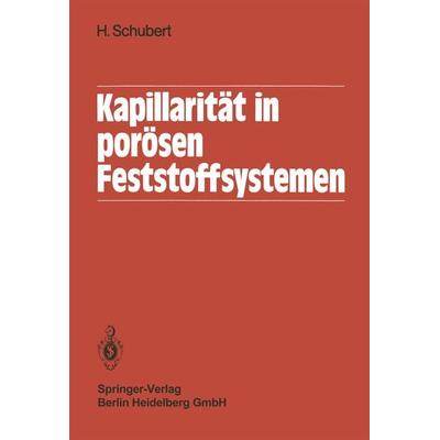 Kapillarität in porösen Feststoffsystemen, Taschenbuch von H. Schubert, Springer Berlin, 978-3-540-11835-0
