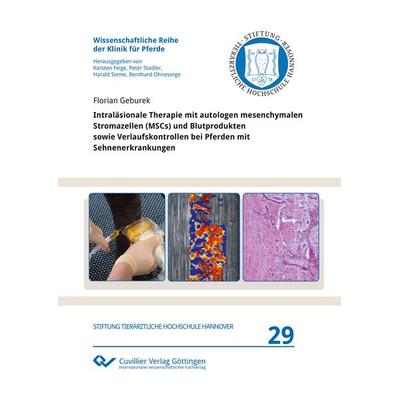Intraläsionale Therapie mit autologen mesenchymalen Stromazellen (MSCs) und Blutprodukten sowie Verlaufskontrollen bei Pferden mit Sehnenerkrankungen,