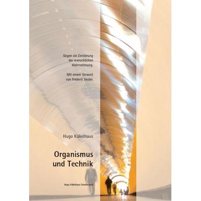 Organismus und Technik, Taschenbuch von Hugo Kükelhaus, Hugo Kükelhaus Gesellschaft