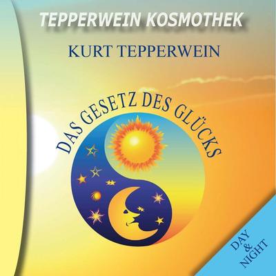 Tepperwein Kosmothek: Das Gesetz des Glücks (Day & Night) - , Audio, 4250701915127