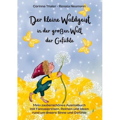 Der kleine Waldgeist in der grossen Welt der Gefühle, Taschenbuch von Corinna Thaler, BoD – Books on Demand, 978-3-7597-3515-7