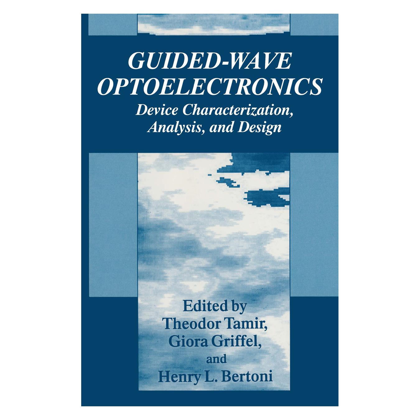 Springer Guided-Wave Optoelectronics (Englisch, Giora Griffel, Henry L. Bertoni, Theodor Tamir) (55539542)