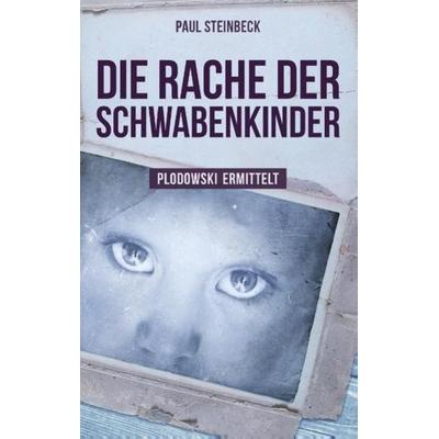 Die Rache der Schwabenkinder, Taschenbuch von Paul Steinbeck, BoD – Books on Demand