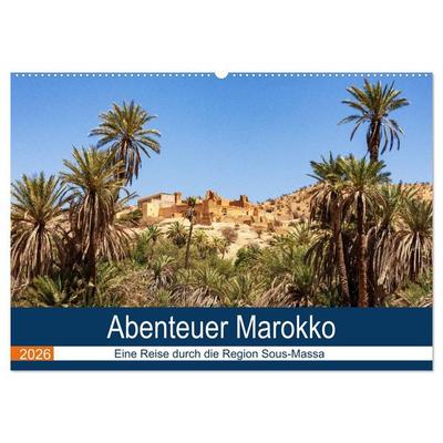 Abenteuer Marokko - eine Reise durch die Region Sous-Massa (Wandkalender 2026 DIN A2 quer), CALVENDO Monatskalender