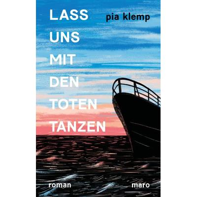 Lass uns mit den Toten tanzen, Gebundene Ausgabe von Pia Klemp, Maro, 978-3-87512-491-0