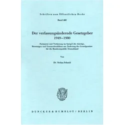 Der verfassungsändernde Gesetzgeber 1949-1980., Fachbücher von Stefan Schaub