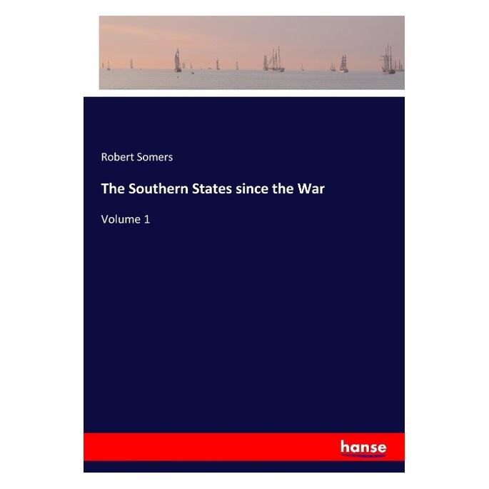 Hansebooks The Southern States since the War (Englisch, Softcover, Robert Somers) (56099271)