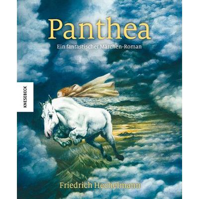 Panthea, Gebundene Ausgabe von Friedrich Hechelmann, Knesebeck, 978-3-95728-077-0