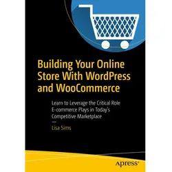 Building Your Online Store With WordPress and WooCommerce, Fachbücher von Lisa Sims