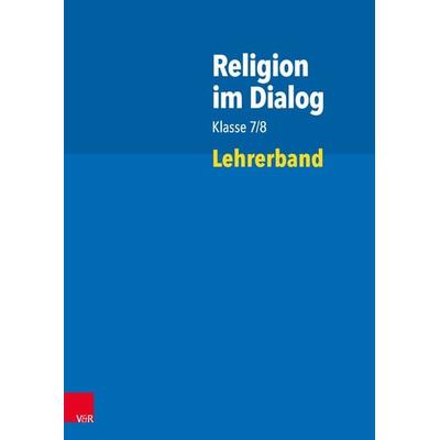 Religion im Dialog Klasse 7/8, Set von Susanne Bürig-Heinze,Josef Fath,Rainer Goltz,Christiane Rösener,Beate Wenzel, Vandenhoeck + Ruprecht,