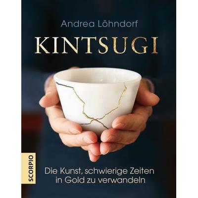 Kintsugi, Taschenbuch von Andrea Löhndorf, Scorpio Verlag, 978-3-95803-235-4