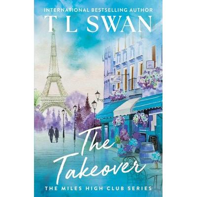 The Takeover, Taschenbuch von T. L. Swan, Keeperton, 978-1-923232-19-8