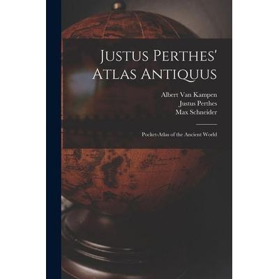 Justus Perthes' Atlas Antiquus, Taschenbuch von Max Schneider,Albert van Kampen,Justus Perthes, Tradd Street Press, 978-1-01-761095-6