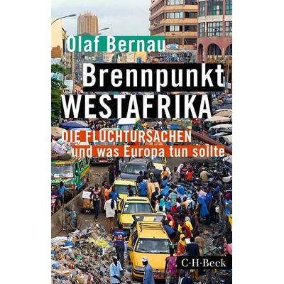 Brennpunkt Westafrika, Taschenbuch von Olaf Bernau, C.H. Beck, 978-3-406-78246-6