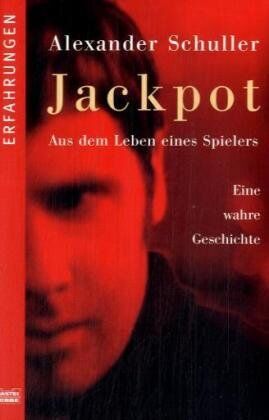Alexander Schuller - Jackpot: Aus dem Leben eines Spielers. Eine wahre Geschichte - Preis vom 09.10.2026 07:28:09 h