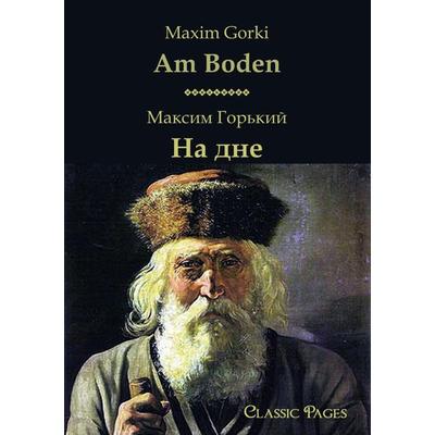 Am Boden/, Taschenbuch von Maxim Gorki, Europäischer Literaturverlag, 978-3-86267-011-6