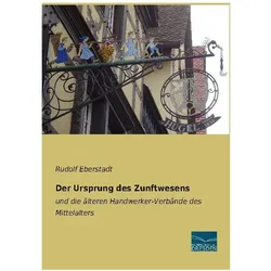Der Ursprung des Zunftwesens, Fachbücher von Rudolf Eberstadt