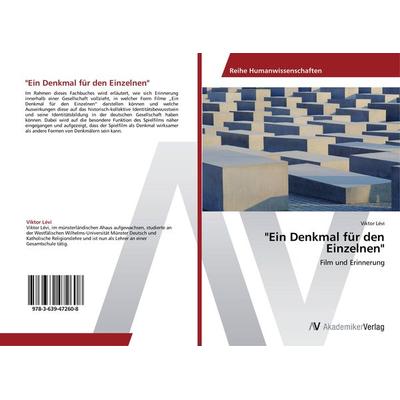 Ein Denkmal für den Einzelnen, Taschenbuch von Viktor Lévi, AV Akademikerverlag, 978-3-639-47260-8