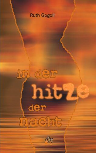 Ruth Gogoll - In der Hitze der Nacht: Liebesroman - Preis vom 09.10.2026 07:28:09 h