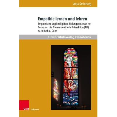 Empathie lernen und lehren, Gebundene Ausgabe von Anja Steinberg, V&R Unipress, 978-3-8471-1793-3