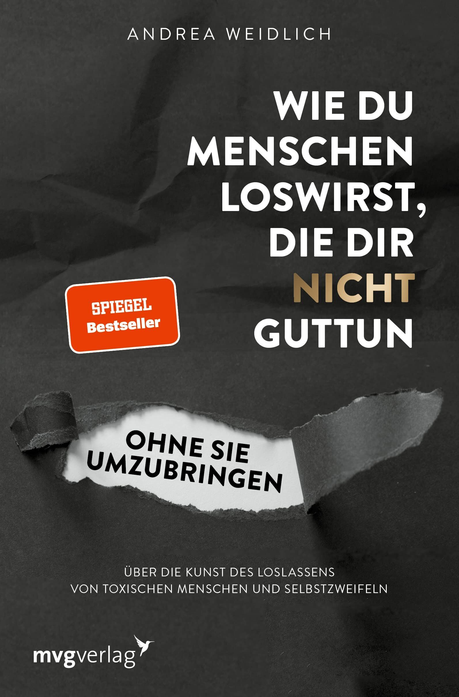Andrea Weidlich - Wie du Menschen loswirst, die dir nicht guttun, ohne sie umzubringen - Preis vom 09.10.2026 07:28:09 h